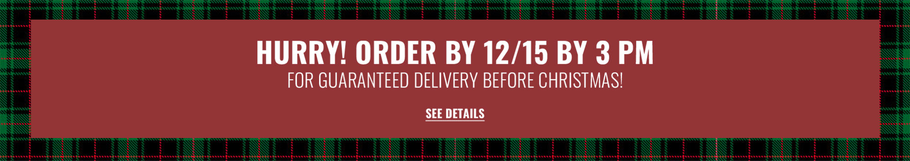 hurry order by 12/15 by 3pm